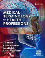 Medical Terminology for Health Professions, 8th Edition