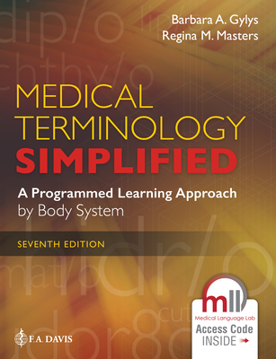 Medical Terminology Simplified: A Programmed Learning Approach by Body System - Gylys, Barbara A, Bs, Med, Cma-A, and Masters, Regina M, Bsn, RN, Med, CMA