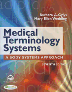 Medical Terminology Systems (Text Only): A Body Systems Approach