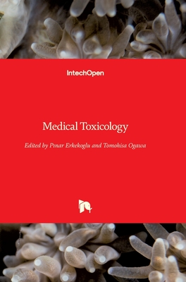 Medical Toxicology - Ogawa, Tomohisa (Editor), and Erkekoglu, Pinar (Editor)