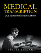 MEDICAL TRANSCRIPTION - One Book To Make You Genius