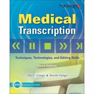 Medical Transcription: Techniques, Technologies, and Editing Skills: Includes CD-ROM