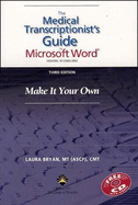 Medical Transcriptionist's Guide to Microsoft Word (R): Make It Your Own
