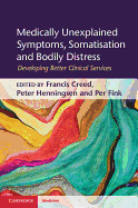 Medically Unexplained Symptoms, Somatisation and Bodily Distress: Developing Better Clinical Services