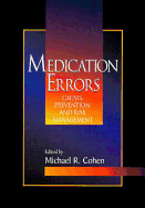 Medication Errors: Causes, Prevention, and Risk Management: .