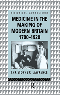 Medicine in the Making of Modern Britain