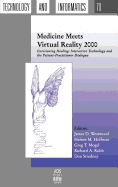 Medicine Meets Virtual Reality 2000: Envisioning Healing: Interactive Technology and the Patient-Practitioner Dialogue