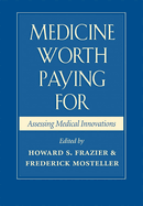 Medicine Worth Paying for: Assessing Medical Innovations