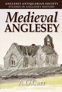 Medieval Anglesey - Carr, A.D.