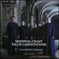 Medieval Chant and Tallis Lamentations - Tenebrae; Nigel Short (conductor)