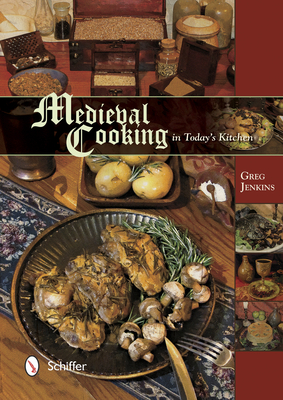 Medieval Cooking in Today's Kitchen - Jenkins, Greg