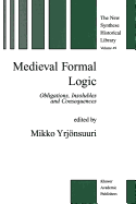 Medieval Formal Logic: Obligations, Insolubles and Consequences