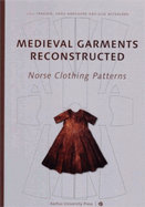 Medieval Garments Reconstructed: Norse Clothing Patterns