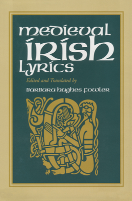 Medieval Irish Lyrics - Fowler, Barbara Hughes (Editor)