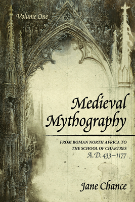 Medieval Mythography, Volume One - Chance, Jane