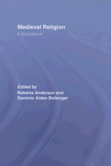 Medieval Religion: A Sourcebook