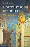 Medieval Religious Rationalities: A Weberian Analysis