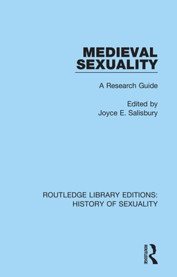 Medieval Sexuality: A Research Guide - Salisbury, Joyce E. (Editor)