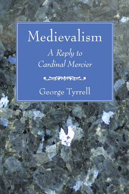 Medievalism - Tyrrell, George Sj