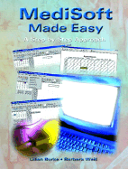 Medisoft Made Easy: A Step-By-Step Approach