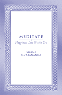 Meditate: Happiness Lies Within You