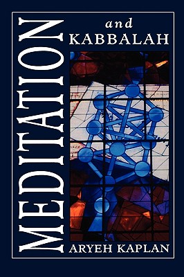 Meditation and Kabbalah - Kaplan, Aryeh, Rabbi
