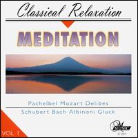 Meditation: Classical Relaxation, Vol. 1 - Bart�k Quartet; B�la Kov�cs (clarinet); Christoph Kircheis (organ); Helmut Rucker (flute); Istvan Szekely (piano);...