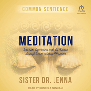 Meditation: Intimate Experiences with the Divine Through Contemplative Practices