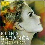 Meditation - Boris Bj�rn Bagger (guitar); Elina Garanca (mezzo-soprano); Grigory Mordashov (tin whistle); Gunther Rost (organ); Saarbr�cken Opera Chorus; Latvian Radio Choir (choir, chorus); Deutsche Radio Philharmonie Saarbr�cken Kaiserslautern