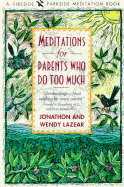 Meditations for Parents Who Do Too Much
