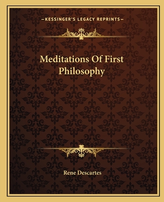 Meditations of First Philosophy - Descartes, Rene