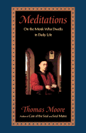 Meditations: On the Monk Who Dwells in Daily Life