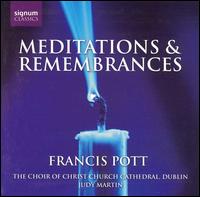 Meditations & Remembrances - �ine Mulvey (soprano); �ine Mulvey (alto); Dan Apalaghie (tenor); Gr�inne Stafford (soprano); Judith Gannon (soprano);...