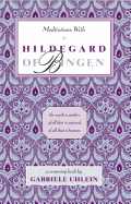 Meditations with Hildegard of Bingen