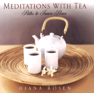 Meditations with Tea: Paths to Inner Peace: Paths to Inner Peace - Rosen, Diana