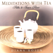 Meditations with Tea: Paths to Inner Peace - Rosen, Diana