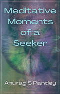 Meditative Moments of a Seeker