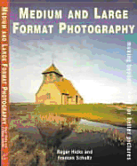 Medium and Large Format Photography - Hicks, Roger, and Schultz, Frances