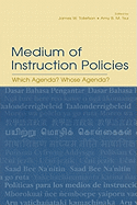 Medium of Instruction Policies: Which Agenda? Whose Agenda?