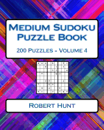Medium Sudoku Puzzle Book Volume 4: Medium Sudoku Puzzles for Intermediate Players