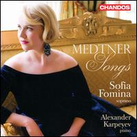 Medtner: Songs - Alexander Karpeyev (piano); Sofia Fomina (soprano)