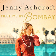 Meet Me in Bombay: All he needs is to find her. First, he must remember who she is.