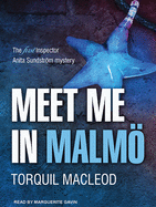 Meet Me in Malmo: The First Inspector Anita Sundstrom Mystery