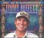 Meet Me in Margaritaville: The Ultimate Collection