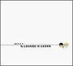 Meet the Lounge-O-Leers