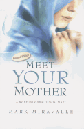 Meet Your Mother: A Brief Introduction to Mary