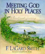 Meeting God in Holy Places: A Devotional Journey