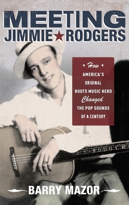 Meeting Jimmie Rodgers - Mazor, Barry