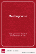 Meeting Wise: Making the Most of Collaborative Time for Educators