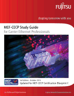 MEF-CECP Study Guide for Carrier Ethernet Professionals: Updated for MEF-CECP Certification Blueprint C